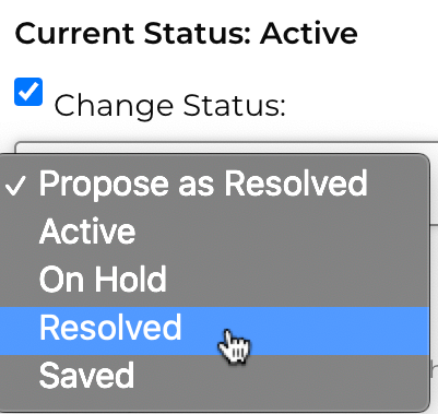 Demonstration of the issue status pulldown which includes Propose as Resolved, Active, On Hold, Resolved, Saved